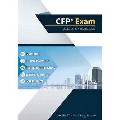 CFP Exam Calculation Workbook - by  Coventry House Publishing (Paperback)