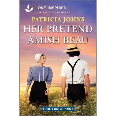 Her Pretend Amish Beau - (Amish Country Matches) Large Print by  Patricia Johns (Paperback)