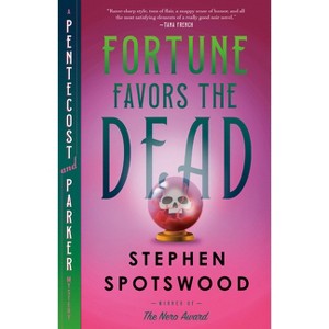 Fortune Favors the Dead - (A Pentecost and Parker Mystery) by  Stephen Spotswood (Paperback) - 1 of 1