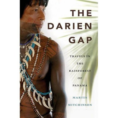 The Darien Gap - by  Martin Mitchinson (Paperback)