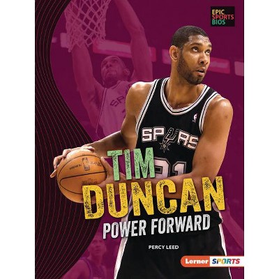 Tim Duncan - (Epic Sports BIOS (Lerner (Tm) Sports)) by  Percy Leed (Paperback)