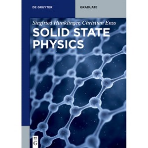 Solid State Physics - (De Gruyter Textbook) by  Siegfried Hunklinger & Christian Enss (Paperback) - 1 of 1