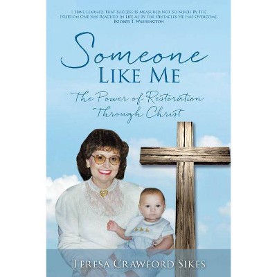 Someone Like Me - by  Teresa Crawford Sikes (Paperback)