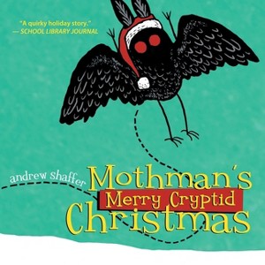 Mothman's Merry Cryptid Christmas - (Cryptid Holiday Classics) by Andrew Shaffer - 1 of 1
