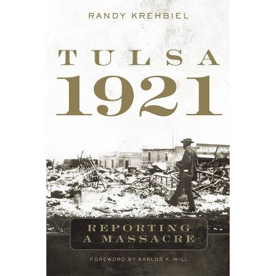 Tulsa, 1921 - by  Randy Krehbiel (Hardcover)