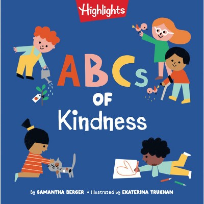ABCs of Kindness - (Highlights Books of Kindness) by Samantha Berger
