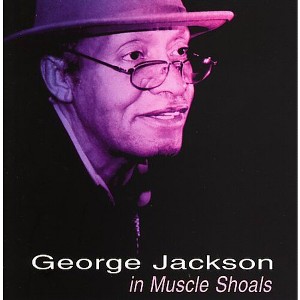 George Jackson - George Jackson in Muscle Shoals (CD) - 1 of 1