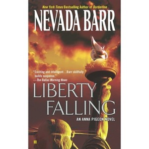 Liberty Falling - (Anna Pigeon Novel) by  Nevada Barr (Paperback) - 1 of 1