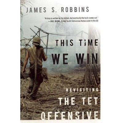 This Time We Win - by  James S Robbins (Hardcover)