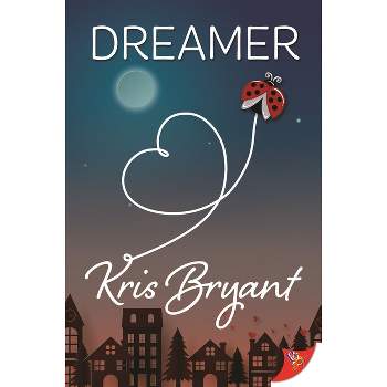 Dreamer - by  Kris Bryant (Paperback)