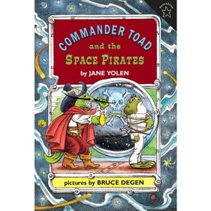 Commander Toad and the Space Pirates - by  Jane Yolen (Paperback) - 1 of 1