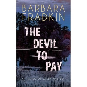The Devil to Pay - (Inspector Green Mystery) by  Barbara Fradkin (Paperback) - 1 of 1