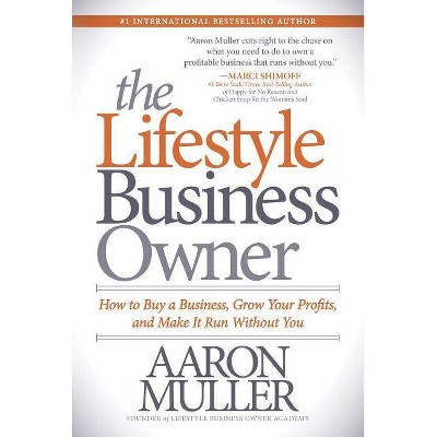  The Lifestyle Business Owner - by  Aaron Muller (Paperback) 