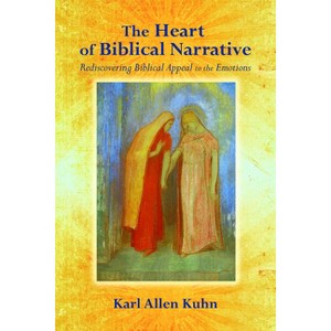 The Heart of Biblical Narrative - by  Karl Allen Kuhn (Paperback) - 1 of 1
