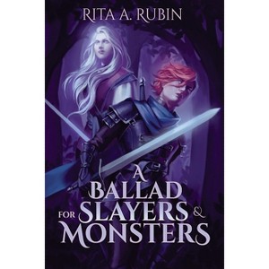 A Ballad for Slayers & Monsters - by  Rita A Rubin (Paperback) - 1 of 1