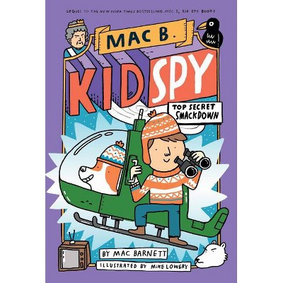 Top-secret Smackdown -  (Mac B., Kid Spy) by Mac Barnett (Hardcover)
