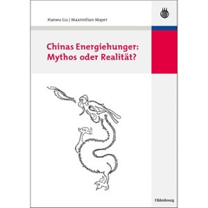 Chinas Energiehunger - by  Xuewu Gu & Maximilian Mayer (Hardcover) - 1 of 1