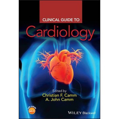 Clinical Guide to Cardiology - (Clinical Guides) by  Christian Fielder Camm & A John Camm (Paperback)