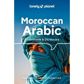 Lonely Planet Moroccan Arabic Phrasebook & Dictionary 5 - 5th Edition by  Bichr Andjar & Dan Bacon & Abdennabi Benchehda (Paperback)
