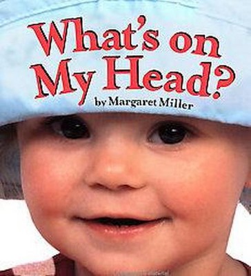 What's on My Head? - (Look Baby! Books) by  Margaret Miller (Board Book)