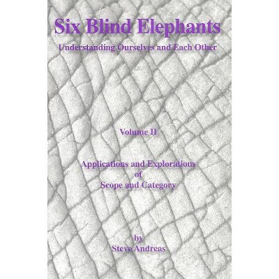 Six Blind Elephants Volume II - Annotated by  Steve Andreas (Paperback)