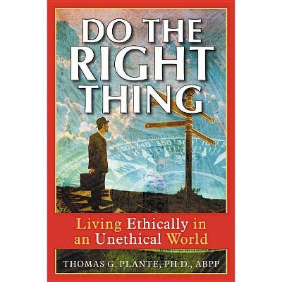  Do the Right Thing - by  Thomas G Plante (Paperback) 