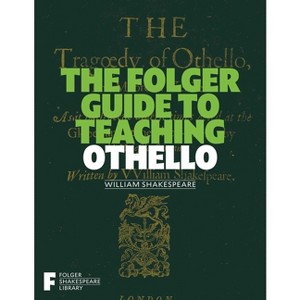The Folger Guide to Teaching Othello - (Folger Shakespeare Library) by  Peggy O'Brien (Paperback) - 1 of 1
