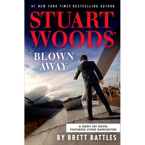 Stuart Woods' Blown Away - (Teddy Fay) by  Brett Battles (Hardcover) - 1 of 1