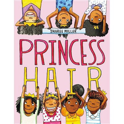 Princess Hair - by  Sharee Miller (Paperback)