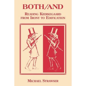 Both/And - (Perspectives in Continental Philosophy) by  Michael Strawser (Paperback) - 1 of 1