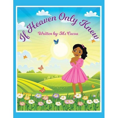 If Heaven Only Knew - by  Cocoa (Paperback)