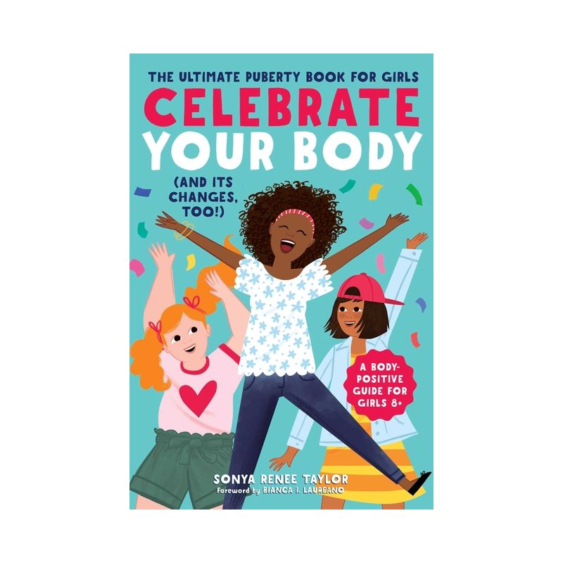 Celebrate Your Body (and Its Changes, Too!) - by  Sonya Renee Taylor (Paperback), 1 of 2
