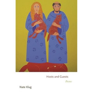 Hosts and Guests - (Princeton Contemporary Poets) by  Nate Klug (Paperback) - 1 of 1