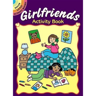 Girlfriends Activity Book - (Dover Little Activity Books) by  Fran Newman-D'Amico (Paperback)