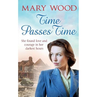 Time Passes Time - by  Mary Wood (Paperback)