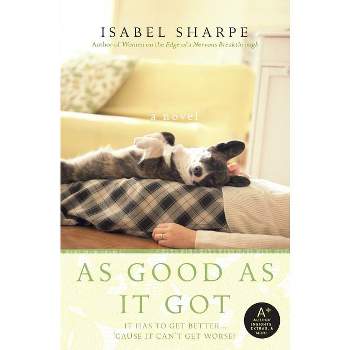 As Good as It Got - by  Isabel Sharpe (Paperback)