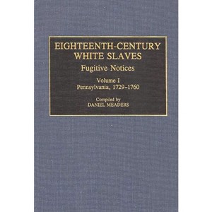 Eighteenth-Century White Slaves - (Documentary Reference Collections) by  Daniel Meaders (Hardcover) - 1 of 1