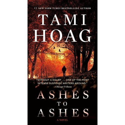 Ashes to Ashes - by  Tami Hoag (Paperback)