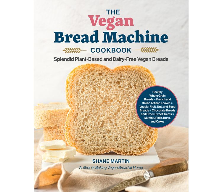 The Vegan Bread Machine Cookbook - by  Shane Martin (Paperback), 1 of 1
