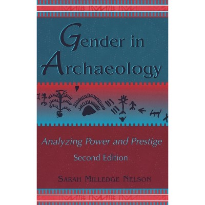 Gender in Archaeology - (Gender and Archaeology) 2nd Edition by  Sarah Milledge Nelson (Paperback)