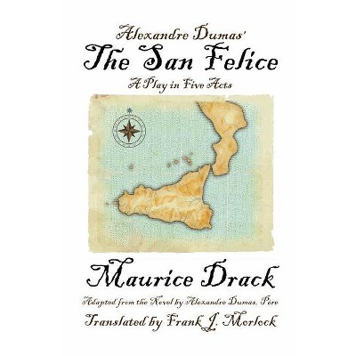 Alexandre Dumas' the San Felice - by  Maurice Drack (Paperback)
