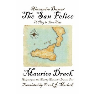 Alexandre Dumas' the San Felice - by  Maurice Drack (Paperback) - 1 of 1