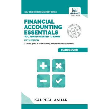 Financial Accounting Essentials You Always Wanted to Know - (Self-Learning Management) 5th Edition by  Vibrant Publishers & Kalpesh Ashar (Hardcover)