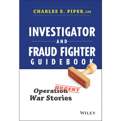 Investigator and Fraud Fighter Guidebook - by  Charles E Piper (Hardcover)