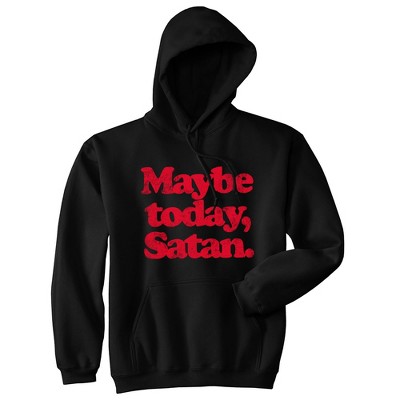 Maybe Today Satan Adult Hoodie Funny Devil Hell Joke Hooded Sweatshirt - Crazy Dog Hoodie