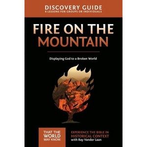 Fire on the Mountain Discovery Guide - (That the World May Know) by  Ray Vander Laan (Paperback) - 1 of 1