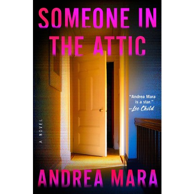 Someone in the Attic - by Andrea Mara