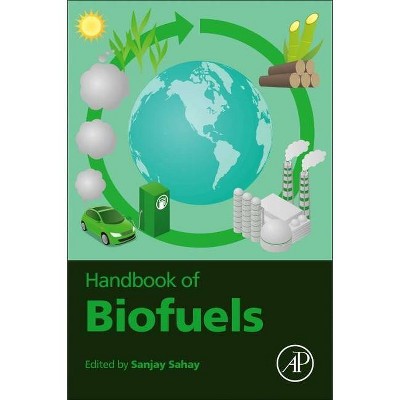 Handbook of Biofuels - by  Sanjay Sahay (Paperback)