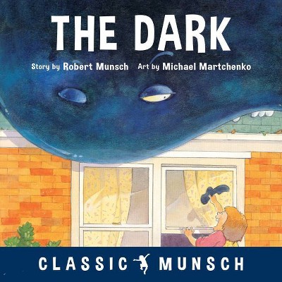 The Dark - (Classic Munsch) by  Robert Munsch (Hardcover)