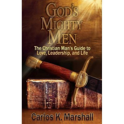 God's Mighty Men - by  Carlos K Marshall (Paperback)